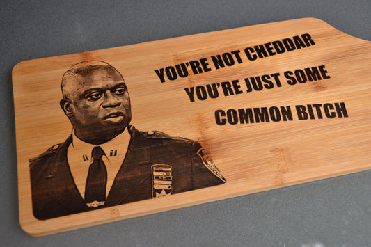 Captain Holt - You're Not Cheddar Cheese Board/ Serving Platter Large // Brooklyn 99 Capt Holt Fan Gift Netflix Jake Peralta Detective Boyle