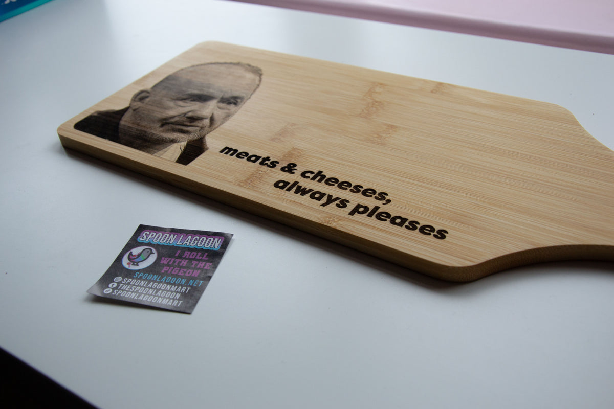Meats & Cheeses, Always Pleases - Bob Mortimer inspired Serving Platter Board // Charcuterie Cheeseboard
