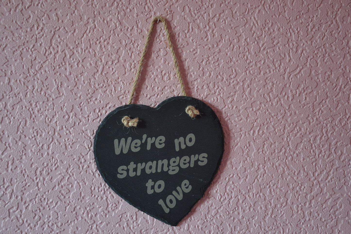 We're no strangers to love - Hanging Slate Heart (20cm) - Rick Astley Rick Rolled Meme Housewarming Gift Never Gonna Give You Up