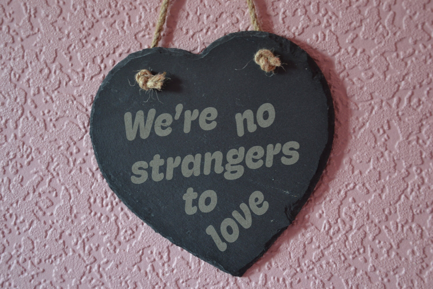 We're no strangers to love - Hanging Slate Heart (20cm) - Rick Astley Rick Rolled Meme Housewarming Gift Never Gonna Give You Up