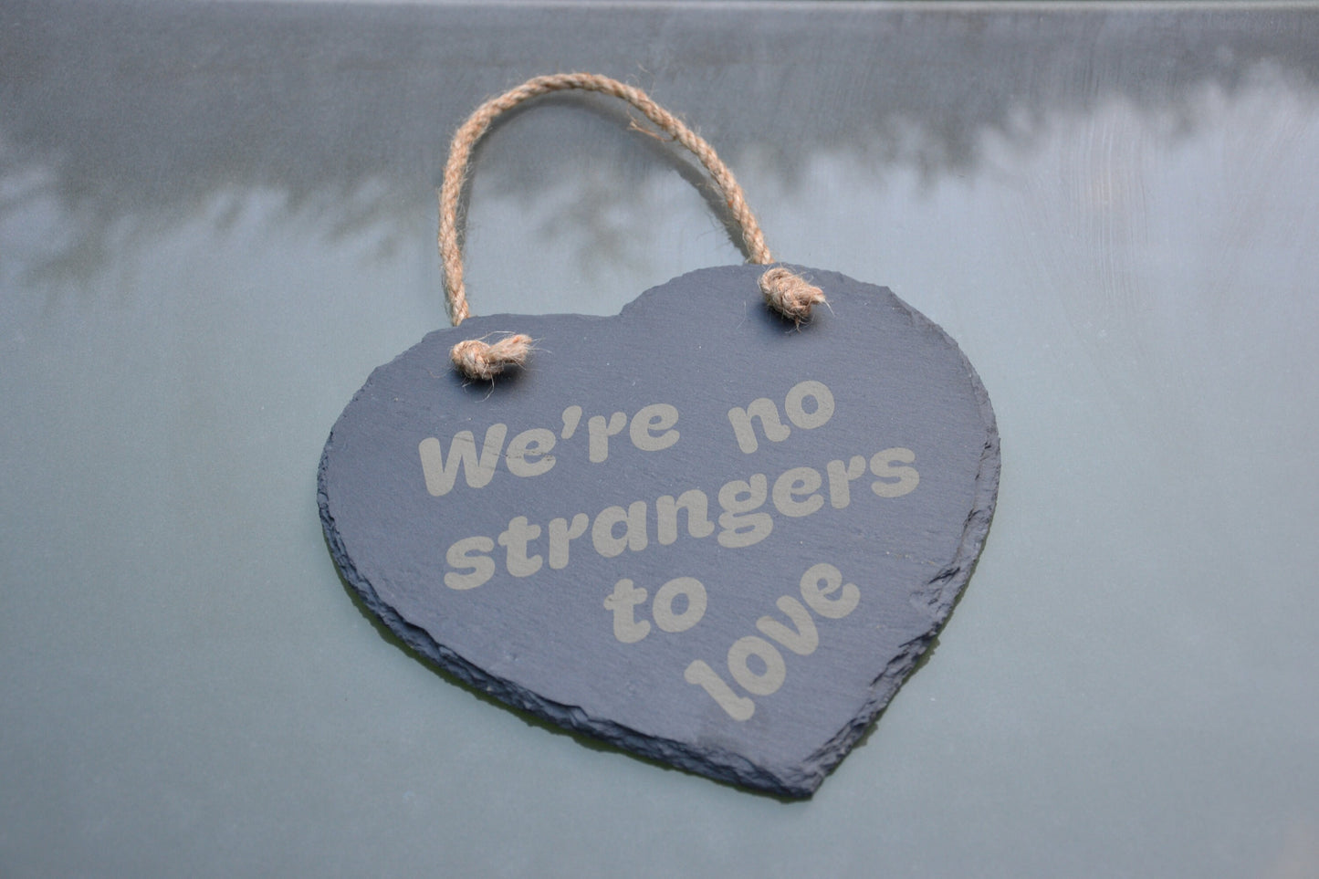 We're no strangers to love - Hanging Slate Heart (20cm) - Rick Astley Rick Rolled Meme Housewarming Gift Never Gonna Give You Up